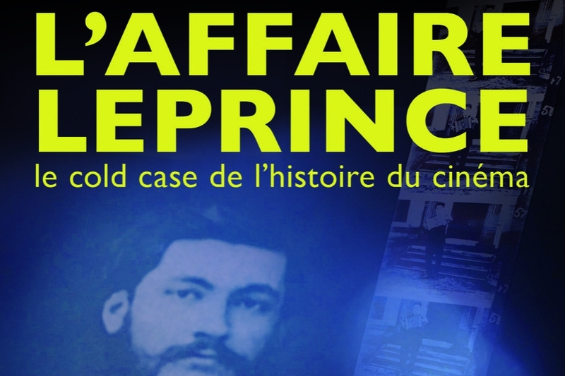 [INTERVIEW] Patrick Rebeaud, réalisateur de L’AFFAIRE LEPRINCE, le cold case de l’histoire du cinéma