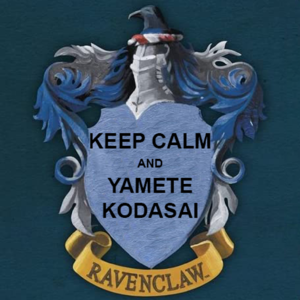 Le blason de Serdaigle sans l'aigle central, à la place on peut lire "Keep Calm and Yamete kodasai"