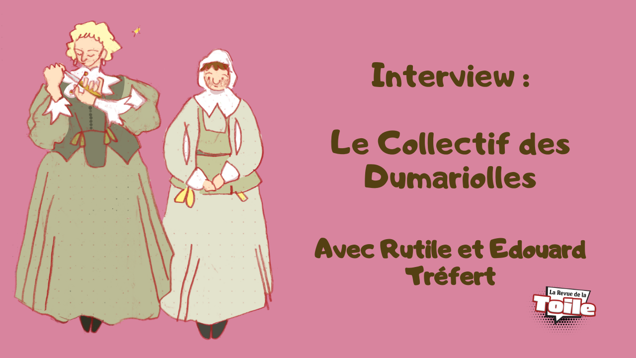 [INTERVIEW] Rutile et Edouard Tréfert, artistes du collectif Les Dumariolles, nous donnent leur avis sur Les Trois Mousquetaires – Milady !