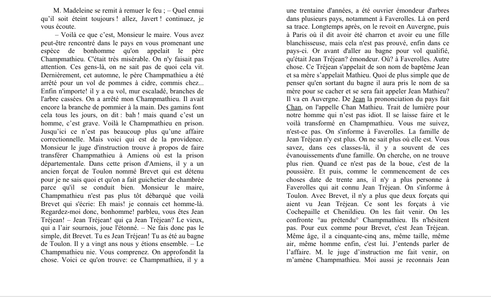 Javert raconte donc qu'on a attrapé le vrai Jean Tréjean, qui se cachait sous le nom de Champmathieu. Ce passage est assez similaire dans la version finale du roman.