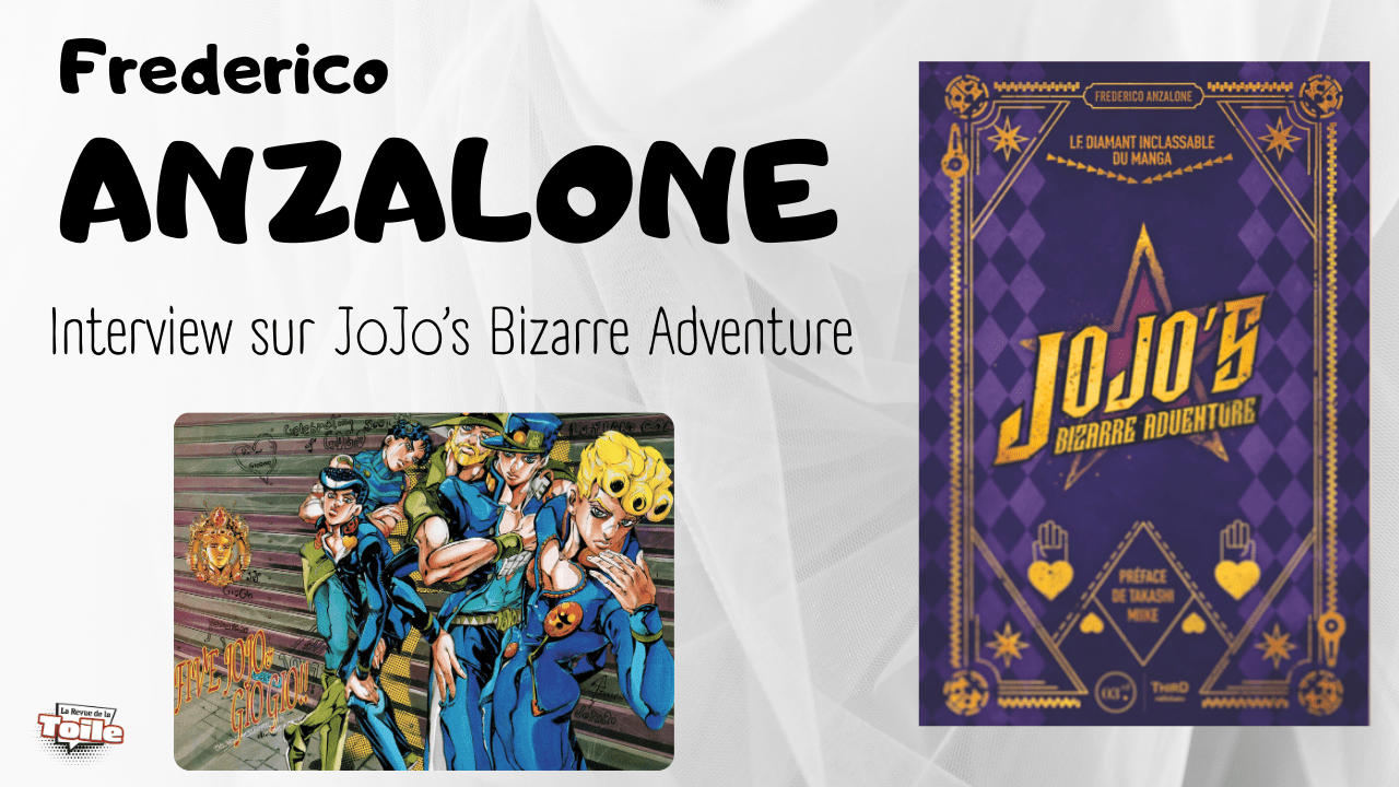 [INTERVIEW] Frederico Anzalone, journaliste BD, auteur du livre JoJo’s Bizarre Adventure : le diamant inclassable du manga